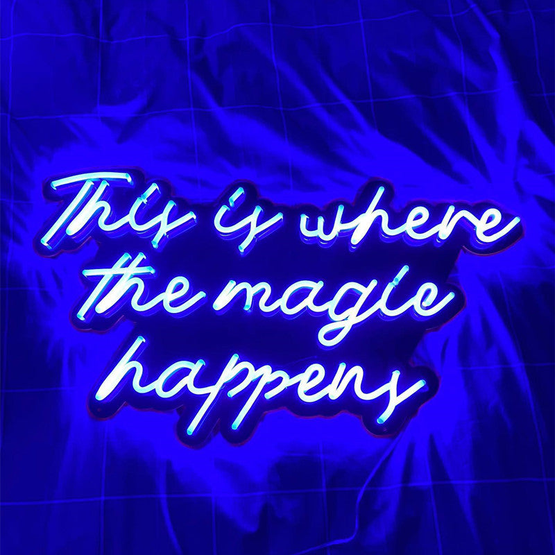 This Is Where The Magic Happens Neon Sign