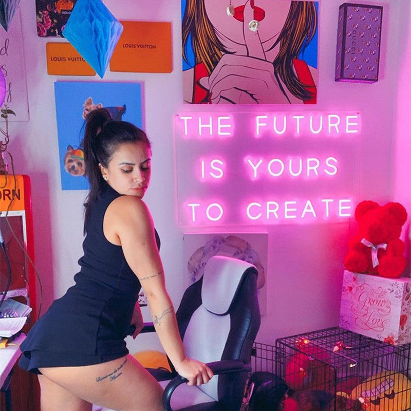 The Future Is Yours To Create Neon Sign