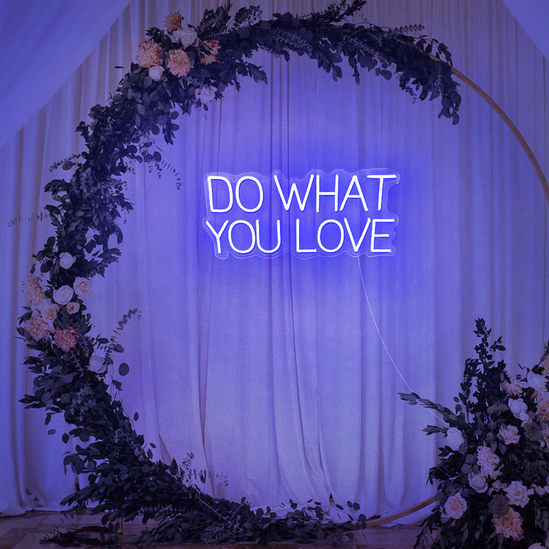 Do What You Love Neon Sign