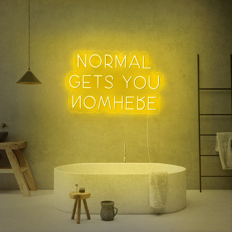 Normal Gets You Nowhere Neon Sign