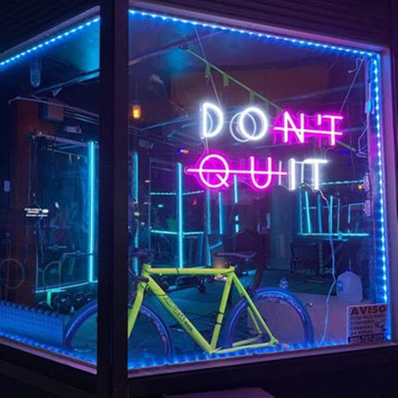 Don't Quit Neon Sign