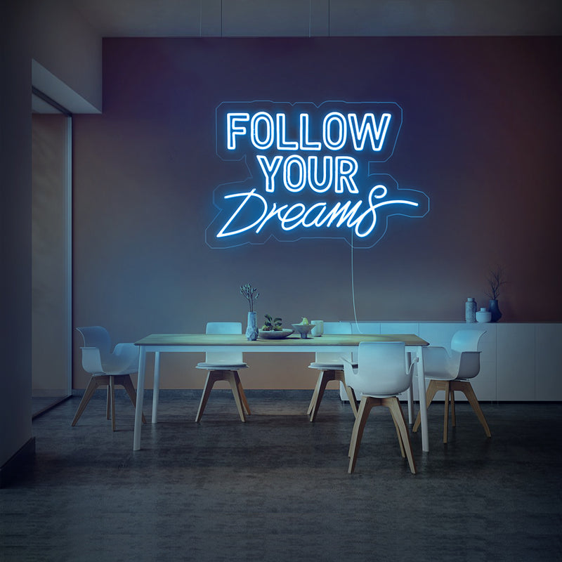 Follow Your Dream Neon Sign