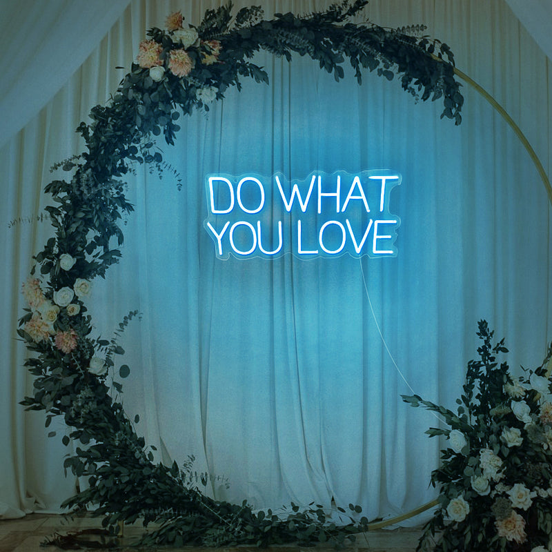 Do What You Love Neon Sign