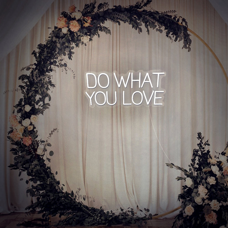 Do What You Love Neon Sign