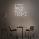 let's stay home neon sign
