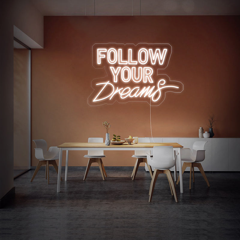 Follow Your Dream Neon Sign