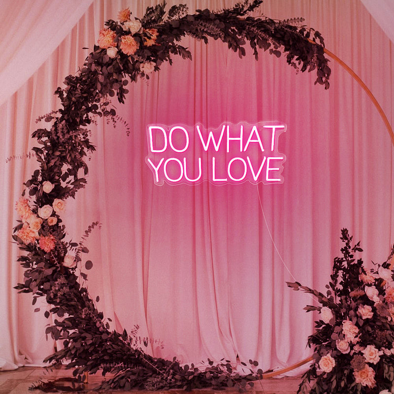 Do What You Love Neon Sign