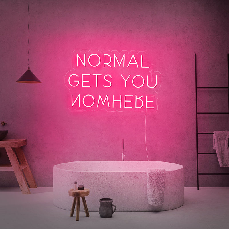 Normal Gets You Nowhere Neon Sign