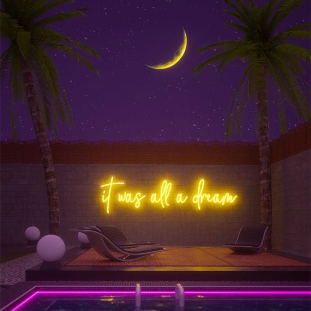 It Was All A Dream Neon Sign